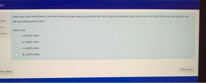  22 000, assuming variable costs are $30 per unit, total fixed