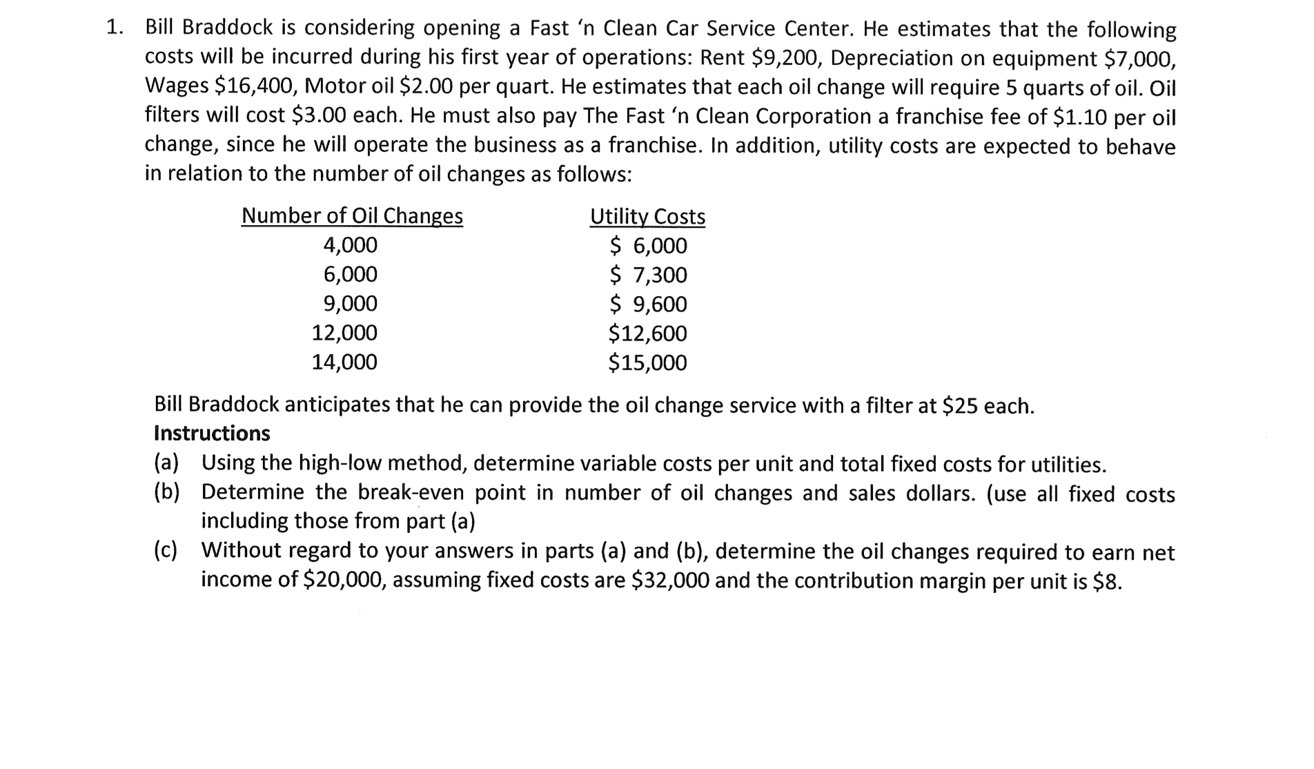  Bill Braddock is considering opening a Fast 'n Clean Car Service