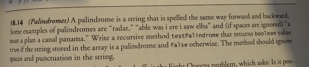 Java: 19 / e 18.14 (Palindromes) A palindrome is a string that