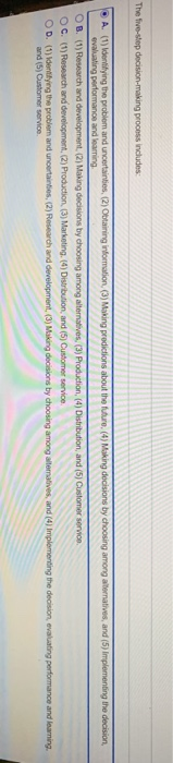  The five-step decision-making process includes A. (1) Identifying the problem and