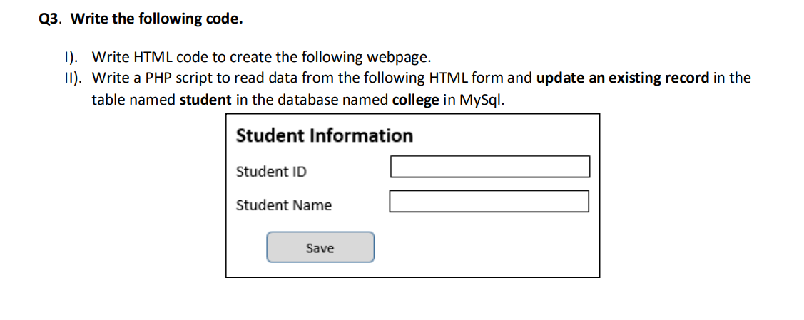  Q3. Write the following code. I). Write HTML code to create