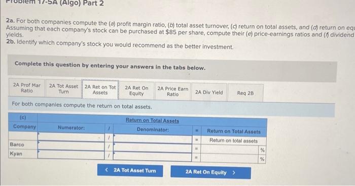 For both companies compute the (a) profit margin ratio, (b) total asset