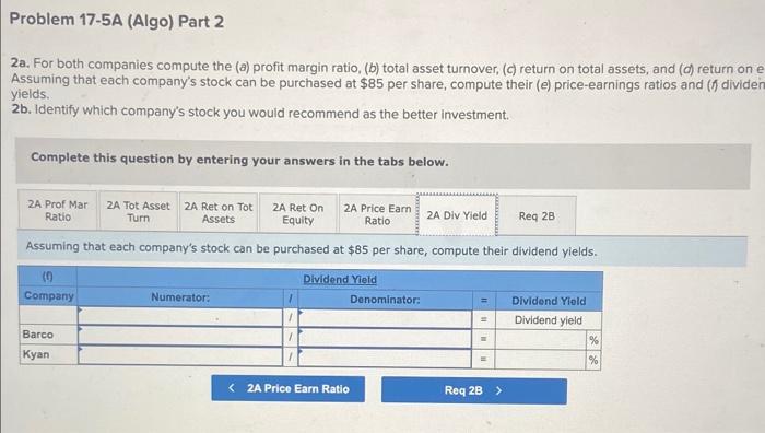 $85 per share, compute their (e) price-earnings ratios and (f) dividend yields.