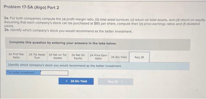2b. Identify which company's stock you would recommend as the better investment.