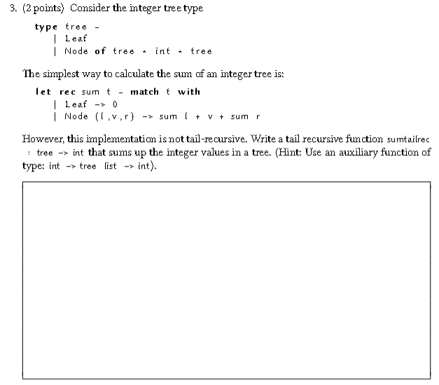 Tail Recursion 3. (2 points) Consider the integer tree type type tree