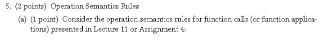 an auxiliary function of type: int tree list int). Operational Semantics 4.