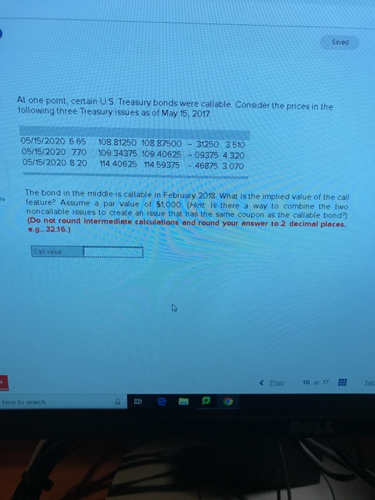  Saved At one point, certain U.S. Treasury bonds were callable. Consider