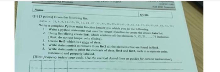 using python please Q1) [3 pointa| Cisven the followiny list. Write a
