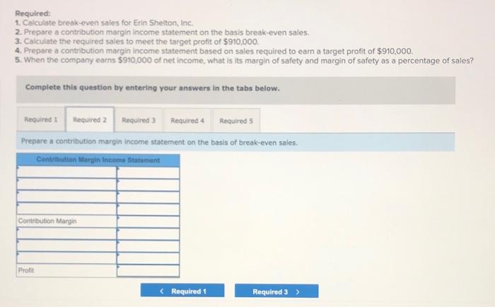 Margin of Safety (LO 6-2, 6-3) Erin Shelton, Inc., wants to earn