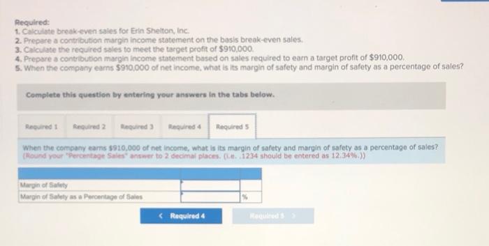 50 percent of sales. Erin Shelton, Inc., eamed $810,000 in profit last