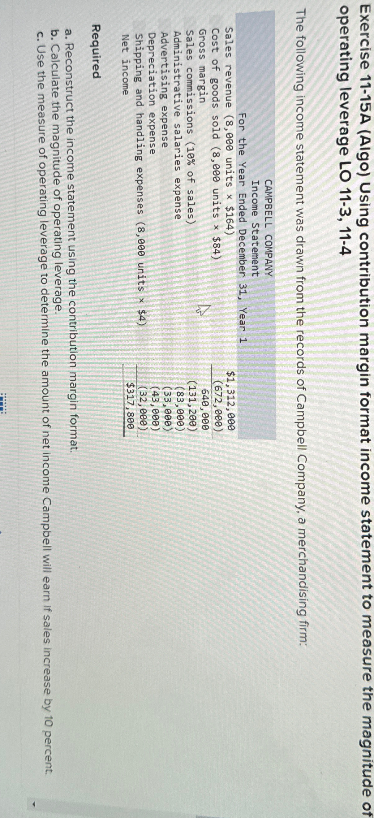  Exercise 11-15A (Algo) Using contribution margin format income statement to measure