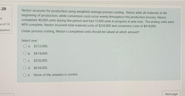  20 d Nestor accounts for production using weighted-average process-costing. Nestor adds