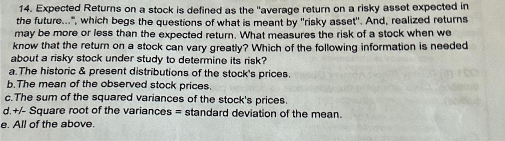  Expected Returns on a stock is defined as the "average return