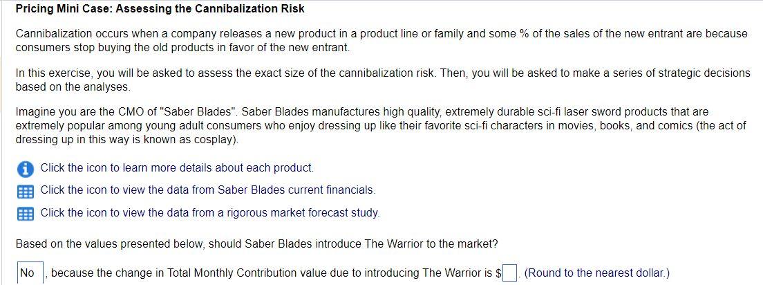  Pricing Mini Case: Assessing the Cannibalization Risk Cannibalization occurs when a