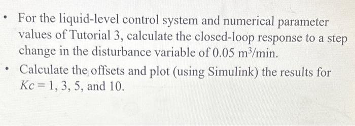 parameters kc : 4 ,8,20 - For the liquid-level control system