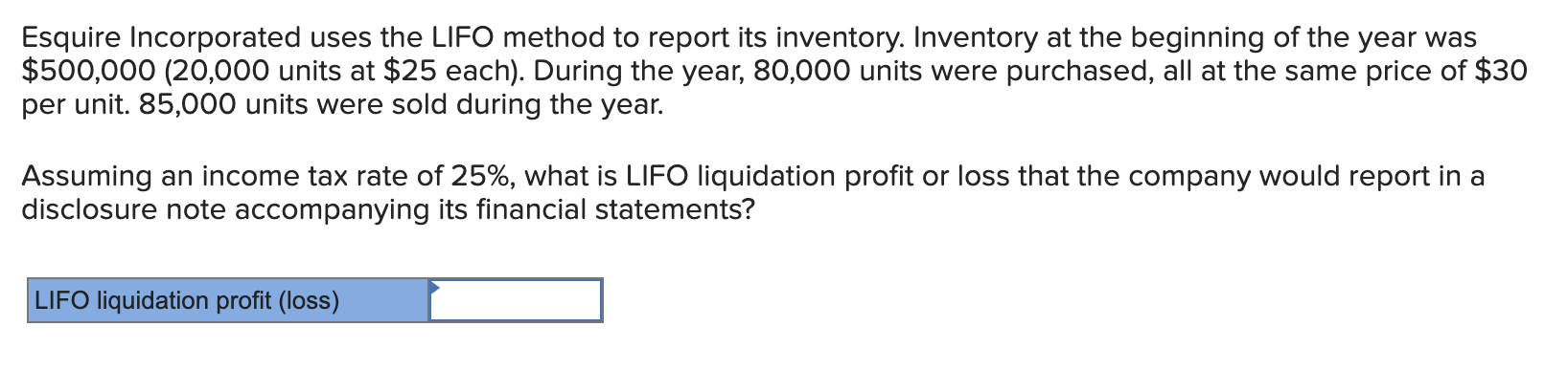  Esquire Incorporated uses the LIFO method to report its inventory. Inventory
