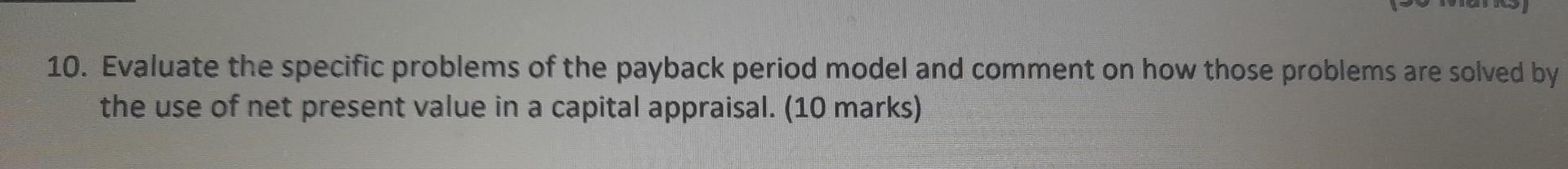  10. Evaluate the specific problems of the payback period model and