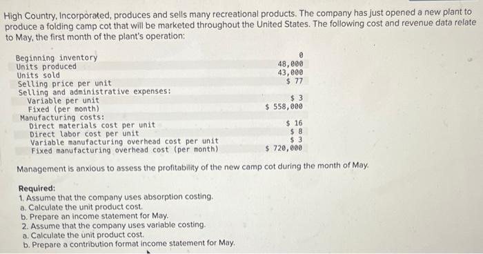  High Country, Incorporated, produces and sells many recreational products. The company