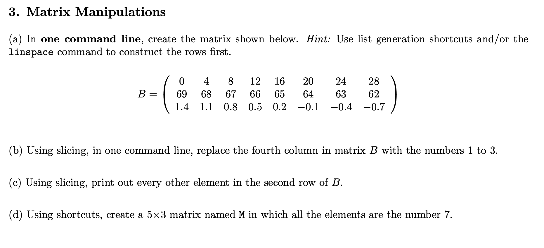 This is to be in Python please 3. Matrix Manipulations (a) In