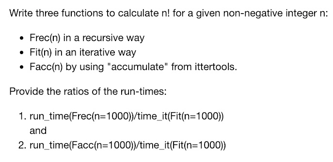 In Python 3 Write three functions to calculate n! for a given