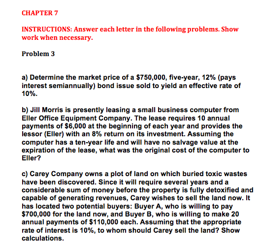  CHAPTER 7 INSTRUCTIONS: Answer each letter in the following problems. Show