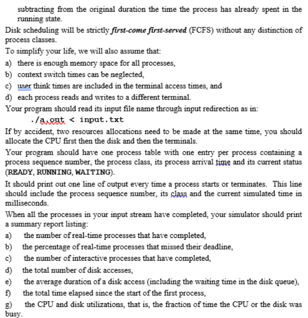 use C++ programming language. 2. Specifications You are to simulate the execution