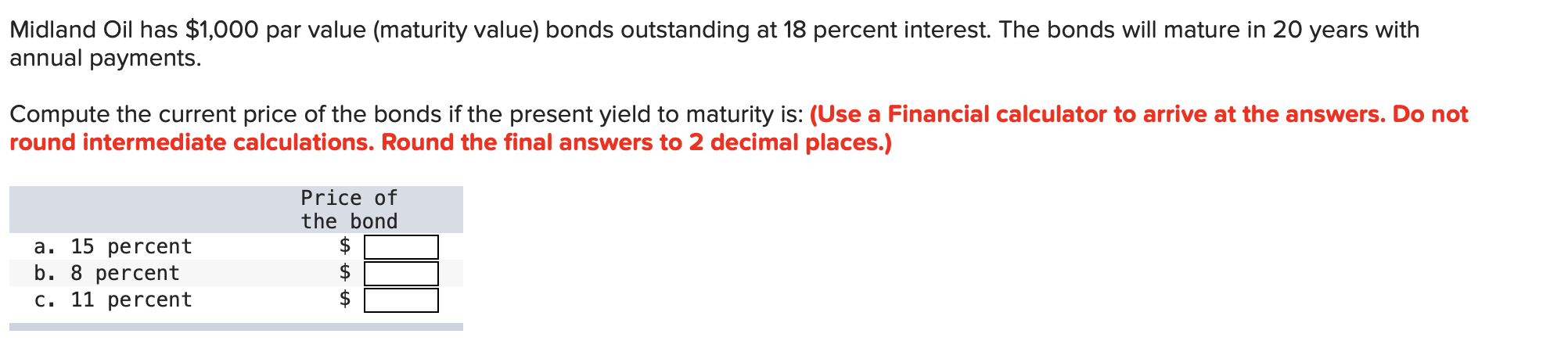 USING EXCEL, Midland Oil has $1,000 par value (maturity value) bonds outstanding