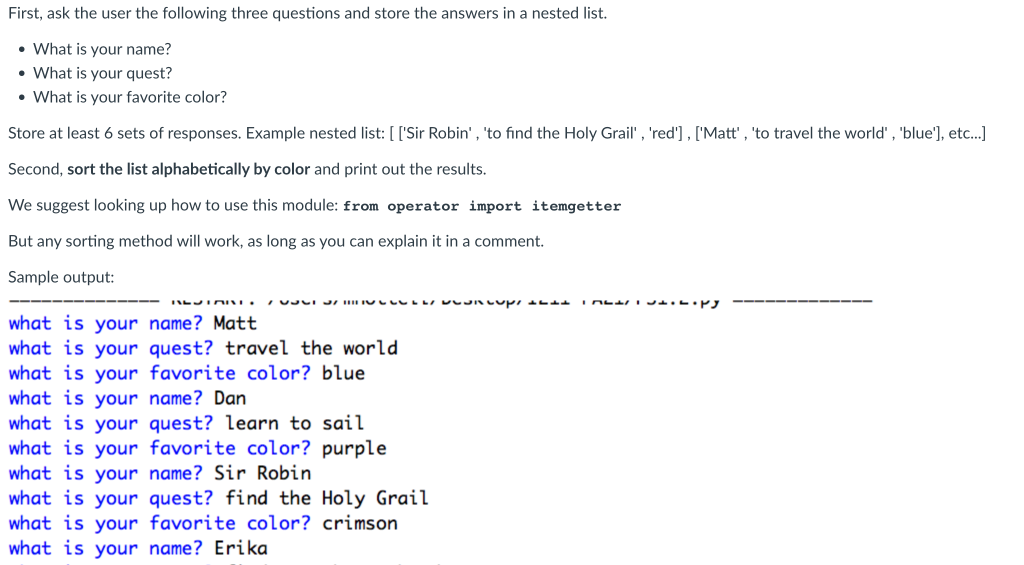  use python please First, ask the user the following three questions