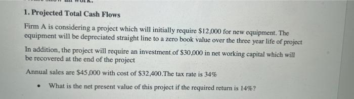 please answer it by filling out the "chart" attached 1. Projected Total