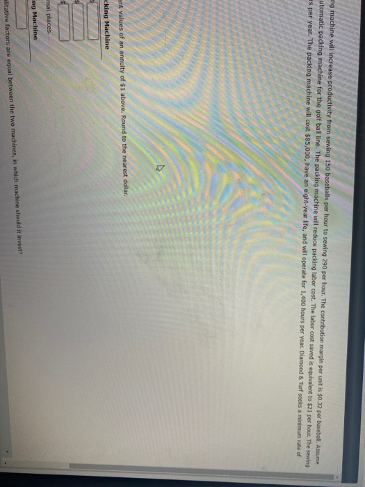 Inc. is considering an investment in one of two machines. The sewing