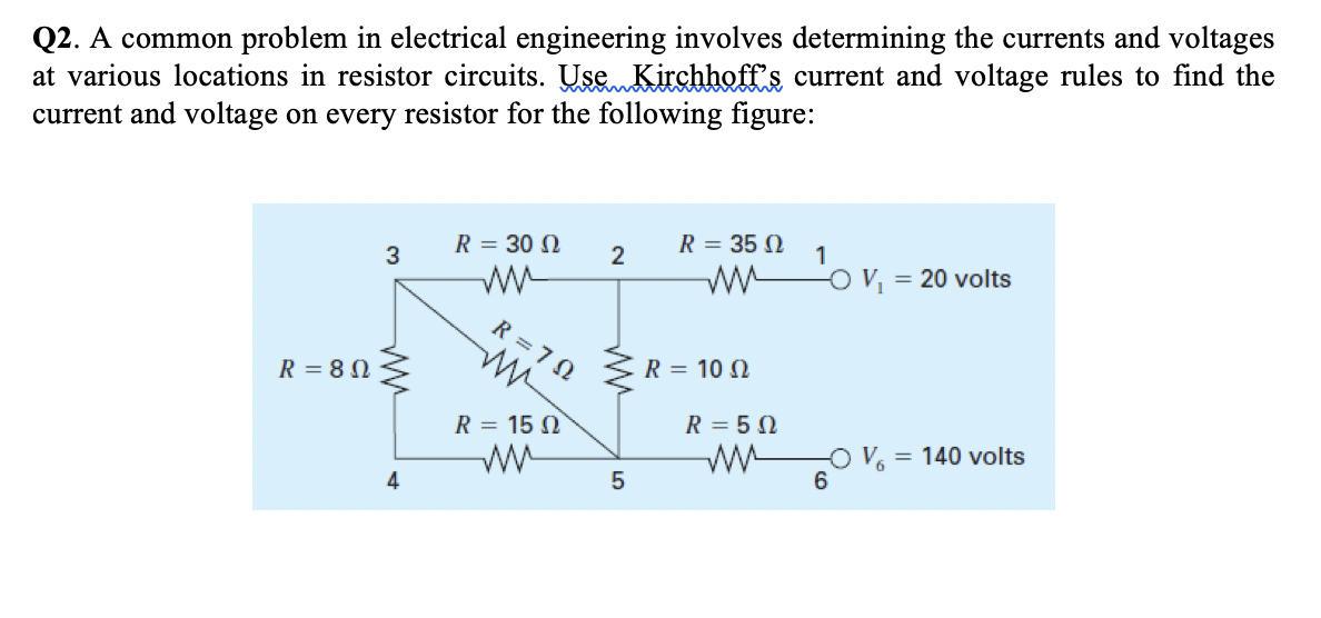 Q2. A common problem in electrical engineering involves determining the currents