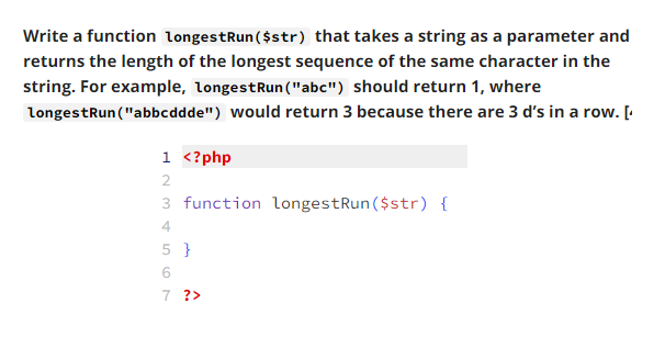  Write a function longestRun($str) that takes a string as a parameter