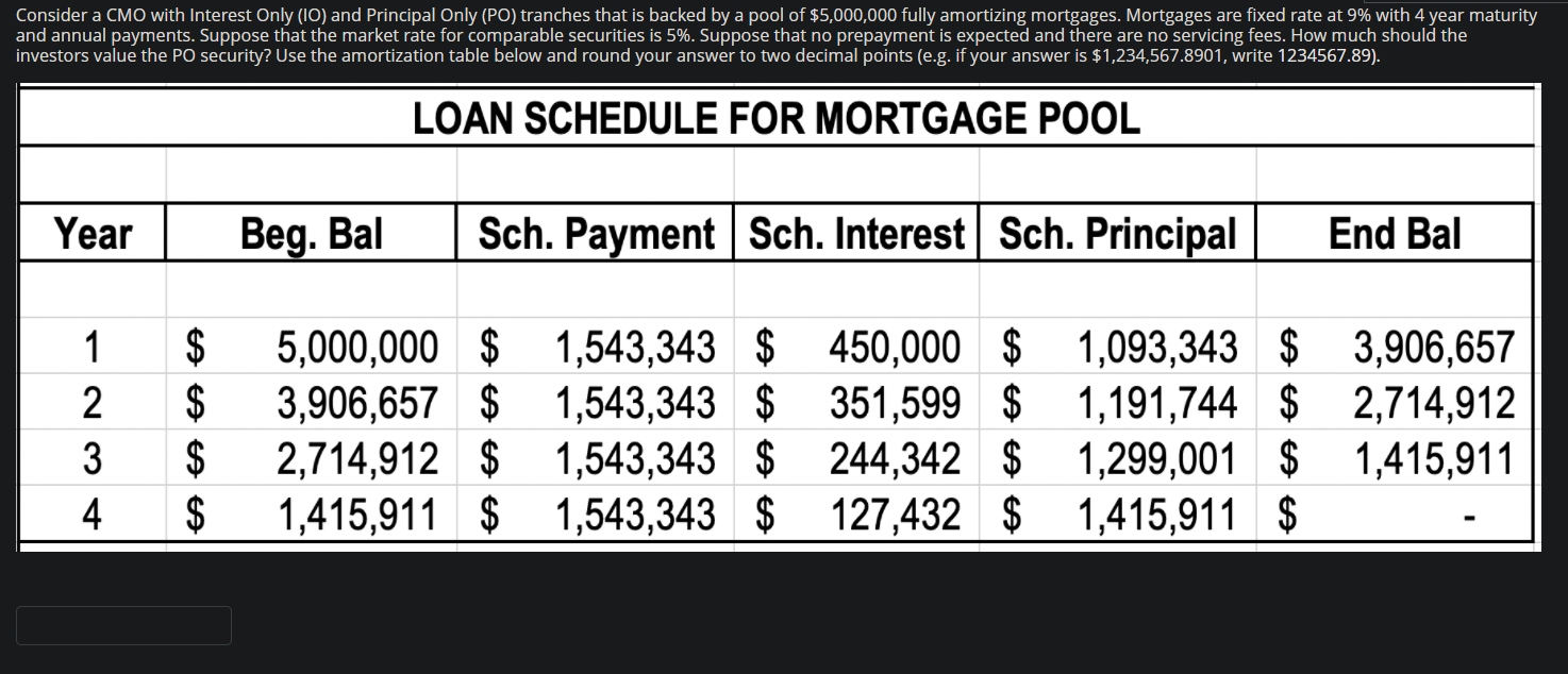  Consider a CMO with Interest Only (10) and Principal Only (PO)