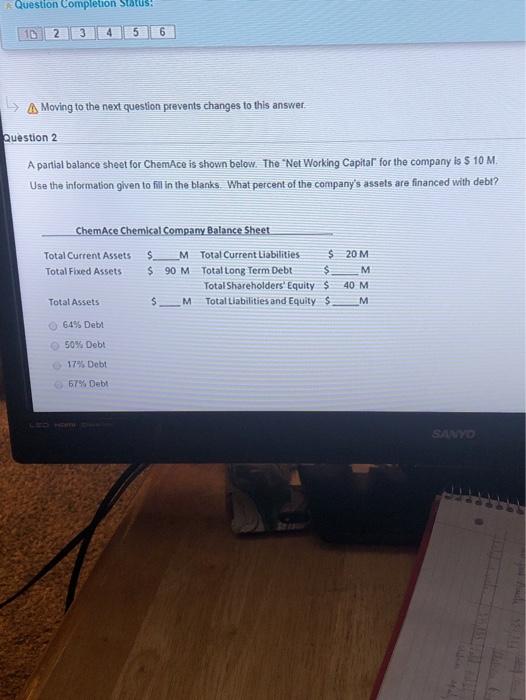  Question Completion Status: 16 2 3 4 5 6 5 A