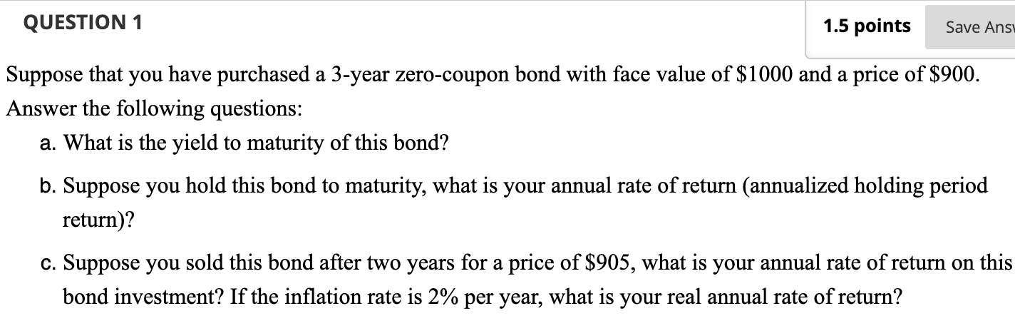 Explain each solution concisely. Suppose that you have purchased a 3-year zero-coupon