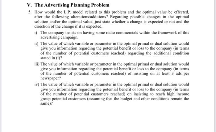  V. The Advertising Planning Problem 5. How would the L.P. model