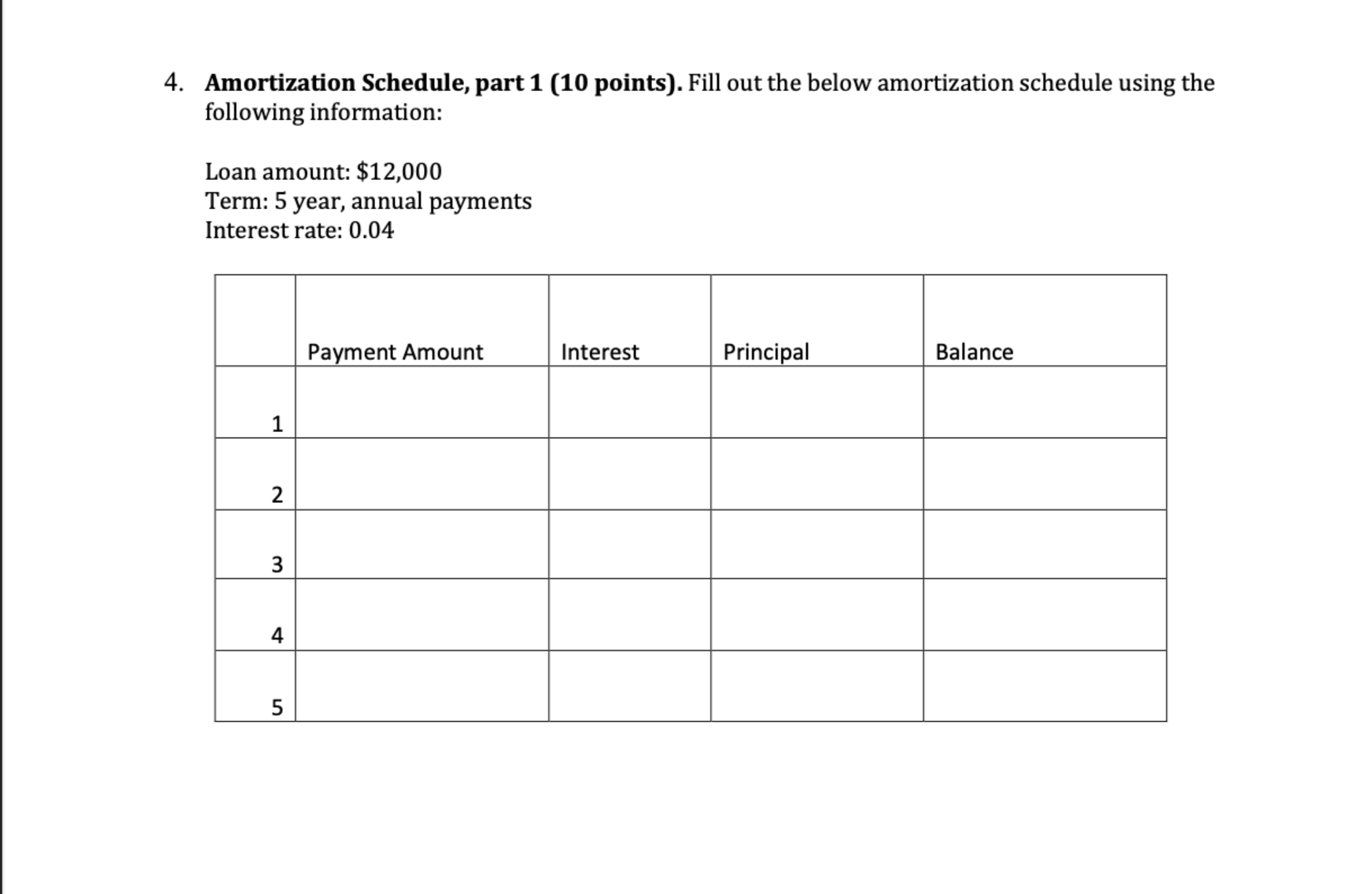  Amortization Schedule, part 1(10 points). Fill out the below amortization schedule