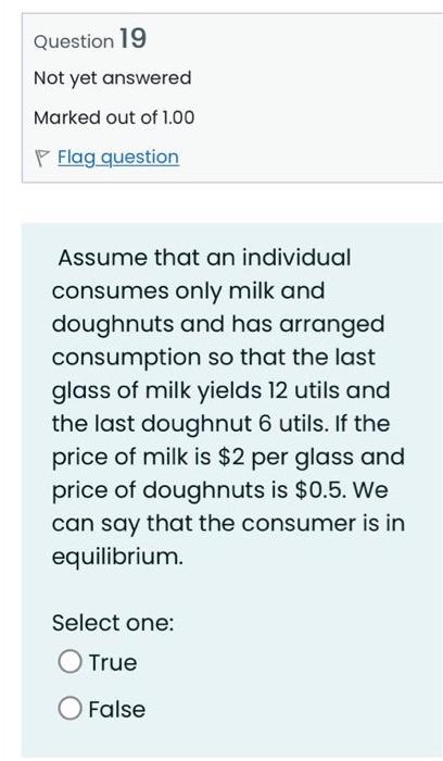 unit of output: Select one: True False Question 19 Not yet answered