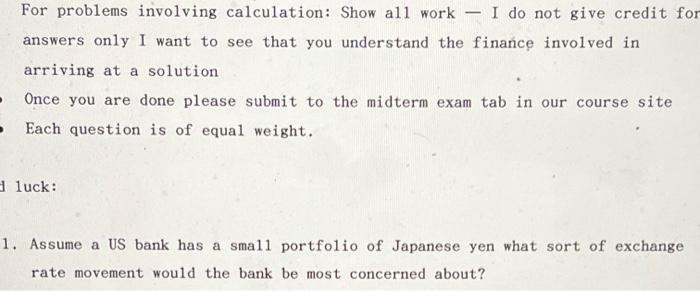 Solve question by showing all work For problems involving calculation: Show all