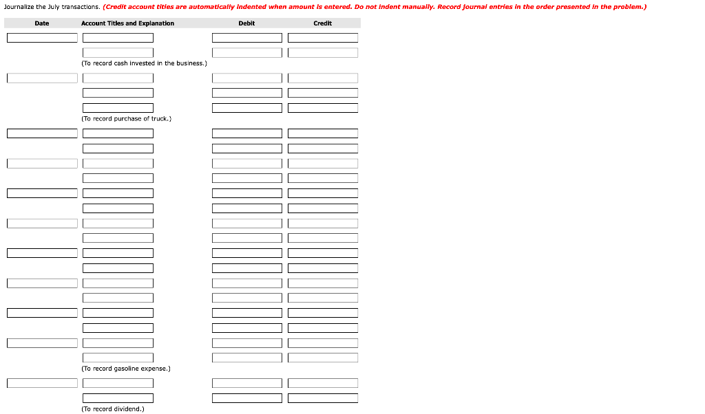 on July 1, 2017. Durinq July, the company completed the following transactions