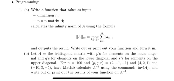  Please solve using MATLAB, thanks! Programming 1. (a) Write a function