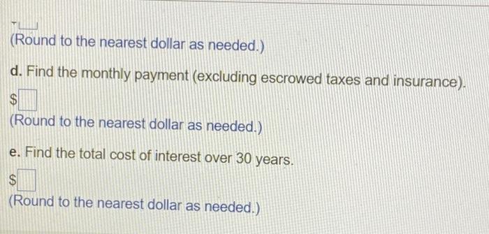 is $110,000. The bank requires a 5% down payment and one point