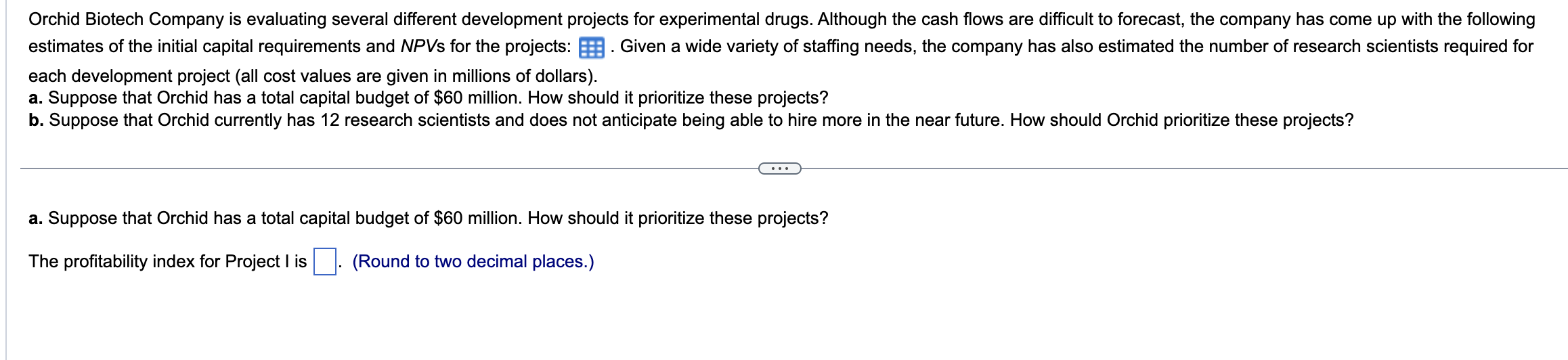 Orchid Biotech Company is evaluating several different development projects for experimental
