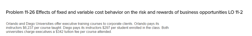 Problem 11-26 Effects of fixed and variable cost behavior on the