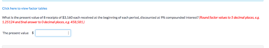 Click here to view factor tables What is the present value