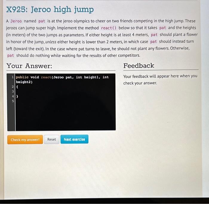 could be placed in a Jeroo subclass. This method takes in two