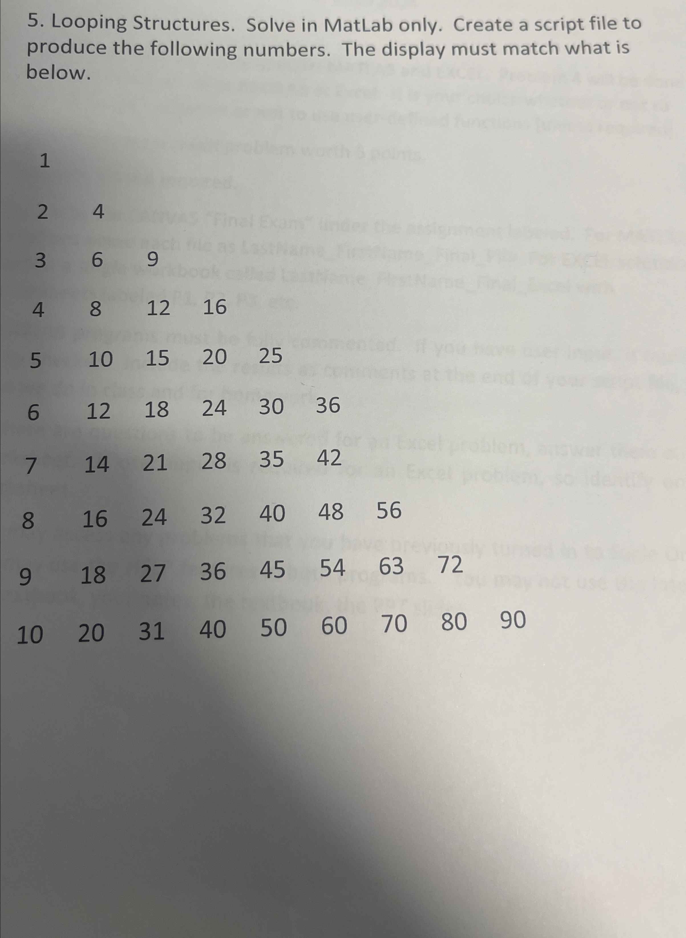  Looping Structures. Solve in MatLab only. Create a script file to