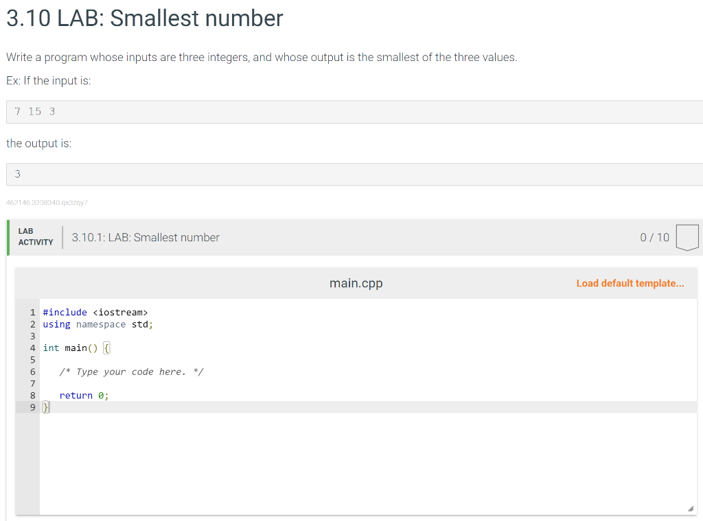 C++ 3.10 LAB: Smallest number Write a program whose inputs are