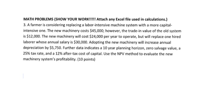  A farmer is considering replacing a labor-intensive machine system with a