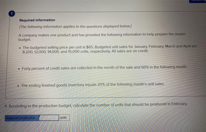 following information to help prepare the master budget. The budgeted selling price